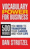 Vocabulary Power for Business: 500 Words You Need to Transform Your Career and Your Life (eBook, ePUB)