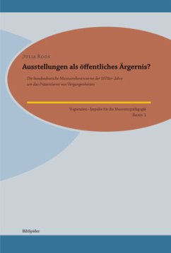 Ausstellungen als öffentliches Ärgernis? - Roos, Julia