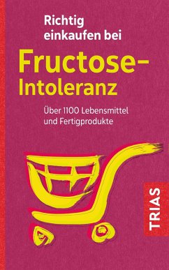 Richtig einkaufen bei Fructose-Intoleranz - Schleip, Thilo