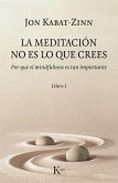 La Meditación No Es Lo Que Crees: Por Qué El Mindfulness Es Tan Importante