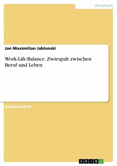 Work-Life-Balance. Zwiespalt zwischen Beruf und Leben - Jablonski, Jan Maximilian