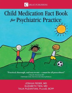 The Child Medication Fact Book for Psychiatric Practice - Joshua, Feder D; Elizabeth, Tien; Talia, Puzantian