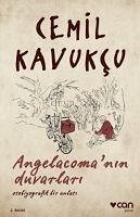 Angelacomanin Duvarlari - Kavukcu, Cemil