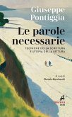 Le parole necessarie. Tecniche della scrittura e utopia della lettura Le parole necessarie. Tecniche della scrittura e utopia della lettura