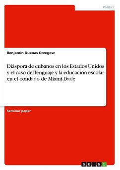 Diáspora de cubanos en los Estados Unidos y el caso del lenguaje y la educación escolar en el condado de Miami-Dade