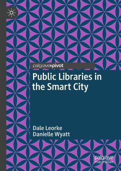 Public Libraries in the Smart City (eBook, PDF) - Leorke, Dale; Wyatt, Danielle