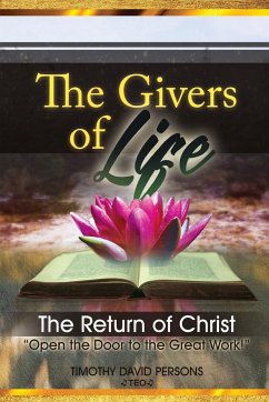 The Givers of Life: The Return of Christ - Persons, Timothy David