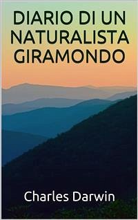 Diario di un naturalista giramondo (eBook, ePUB) - Darwin, Charles