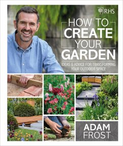 RHS How to Create your Garden - Frost, Adam