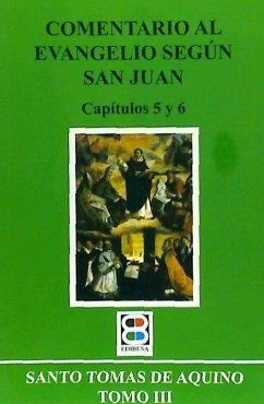 COMENTARIO AL EVANG. (III) SEGUN SAN JUAN. CAP. 5 Y 6