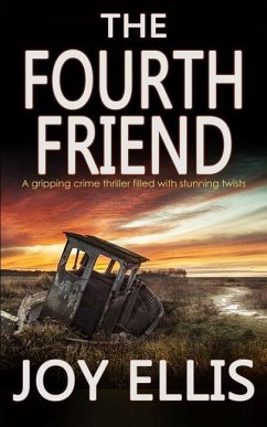 THE FOURTH FRIEND a gripping crime thriller full of stunning twists - Ellis, Joy