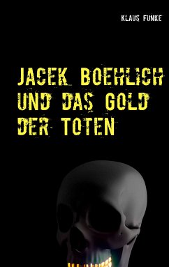 Jacek Boehlich und das Gold der Toten (eBook, ePUB) - Funke, Klaus