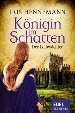 Königin im Schatten - Der Leibwächter (eBook, ePUB) - Hennemann, Iris