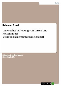 Ungerechte Verteilung von Lasten und Kosten in der Wohnungseigentümergemeinschaft (eBook, PDF) - Trinkl, Koloman
