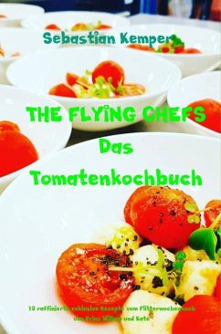 THE FLYING CHEFS Das Tomatenkochbuch (eBook, ePUB) - Kemper, Sebastian
