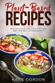 Plant-Based Recipes: 365 Delicious and Easy to Cook Diet Recipes for Breakfast (1) (eBook, ePUB)