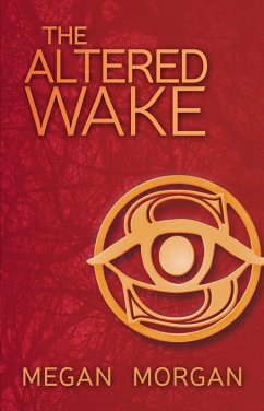 The Altered Wake (The Sentinel Quartet, #1) (eBook, ePUB) - Morgan, Megan