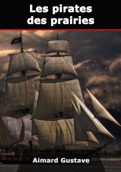 Les pirates des prairies (eBook, ePUB) - Aimard, Gustave