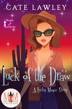 Luck of the Draw: Magic and Mayhem Universe (Lucky Magic, #3) (eBook, ePUB) - Lawley, Cate