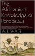 The Alchemical knowledge of Paracelsus... - Bild 1