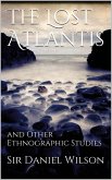 The Lost Atlantis and Other Ethnographic Studies (eBook, ePUB) The Lost Atlantis and Other Ethnographic Studies (eBook, ePUB)