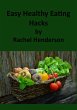 Easy Healthy Eating Hacks (eBook, ePUB) - Bild 1