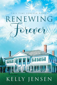 Renewing Forever (This Time Forever, #2) (eBook, ePUB) - Jensen, Kelly