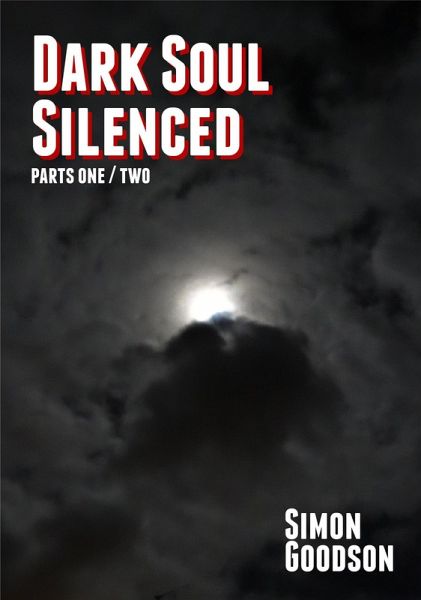 Dark Soul Silenced - Parts One & Two (Dark Soul Chronicles, #1) (eBook, ePUB)