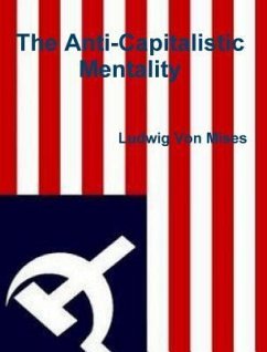 The Anti-Capitalistic Mentality (eBook, ePUB) - Mises, Ludwig Von