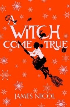 A Witch Come True - Nicol, James
