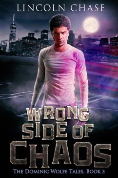 Wrong Side of Chaos (The Dominic Wolfe Tales, #3) (eBook, ePUB) - Chase, Lincoln