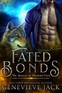 Fated Bonds (The Wolves of Fireborn Pack, #1) (eBook, ePUB) - Jack, Genevieve