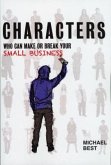 Characters Who Can Make Or Break Your Small Business (eBook, ePUB)