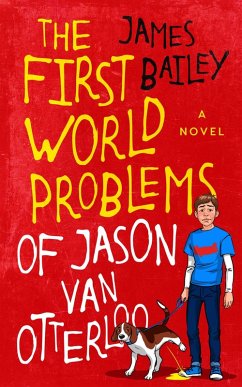 Cover The First World Problems of Jason Van Otterloo (The Jason Van Otterloo Trilogy, #1) (eBook, ePUB)