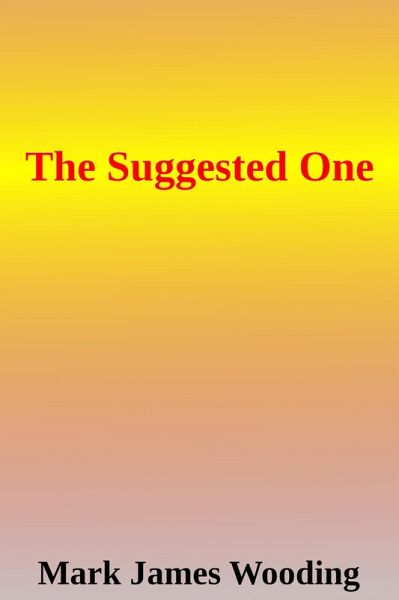 The Suggested One (eBook, ePUB) The Suggested One (eBook, ePUB)