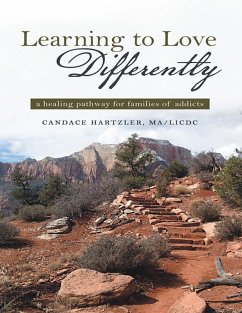Cover Learning to Love Differently: A Healing Pathway for Families of Addicts (eBook, ePUB)