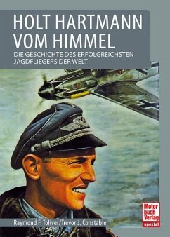 Holt Hartmann vom Himmel - Toliver, Raymond F.;Constable, Trevor J.