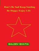 Don't Be Sad Keep Smiling - Be Happy Enjoy Life (eBook, ePUB)