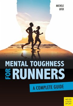 Mental Toughness for Runners: A Complete Guide - Ufer, Michele