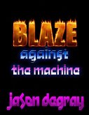 Blaze Against the Machine (eBook, ePUB)