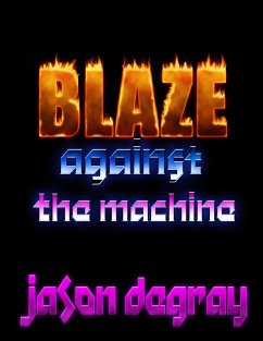 Blaze Against the Machine (eBook, ePUB) - Degray, Jason