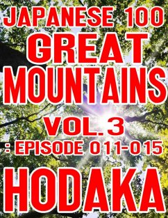 Japanese 100 Great Mountains Vol.3: Episode 011-015 (eBook, ePUB) - Hodaka