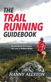 The Trail Running Guidebook: For All Trail Runners Who Want to Perform Wilder (eBook, ePUB)