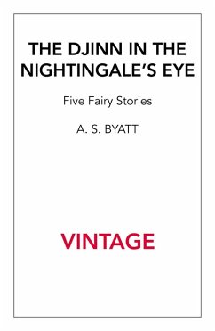 The Djinn In The Nightingale's Eye (eBook, ePUB) - Byatt, A S