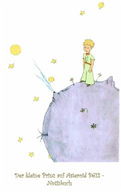 Der kleine Prinz auf Asteroid B612 - Notizbuch - Saint-Exupéry, Antoine de;Potter, Elizabeth M.