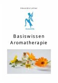 Basiswissen Aromatherapie