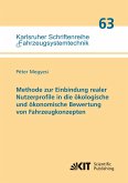 Methode zur Einbindung realer Nutzerprofile in die ökologische und ökonomische Bewertung von Fahrzeugkonzepten