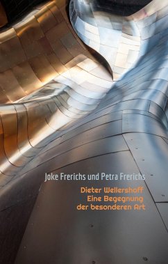 Dieter Wellershoff Eine Begegnung der besonderen Art - Frerichs, Joke;Frerichs, Petra