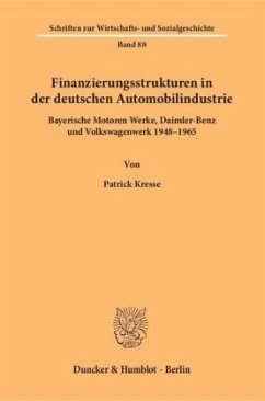 Finanzierungsstrukturen in der deutschen Automobilindustrie. - Kresse, Patrick