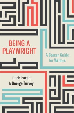 Being A Playwright (eBook, ePUB) - Foxon, Chris; Turvey, George
